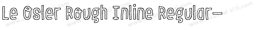 Le Osler Rough Inline Regular字体转换